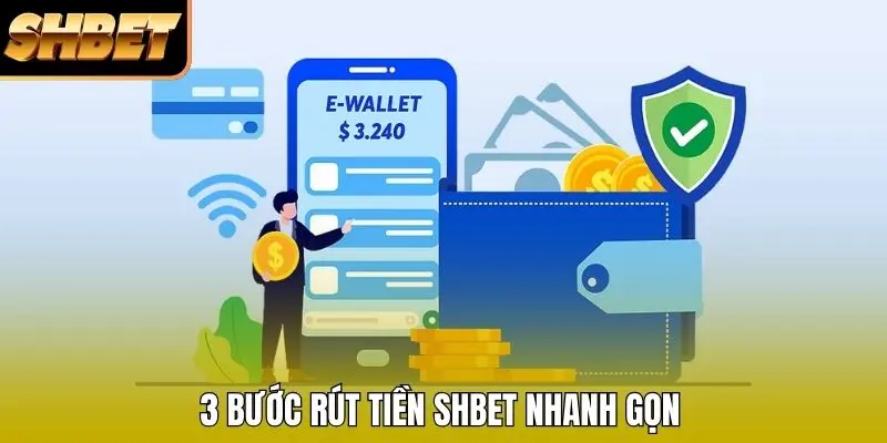 3 bước rút tiền SHBET nhanh gọn