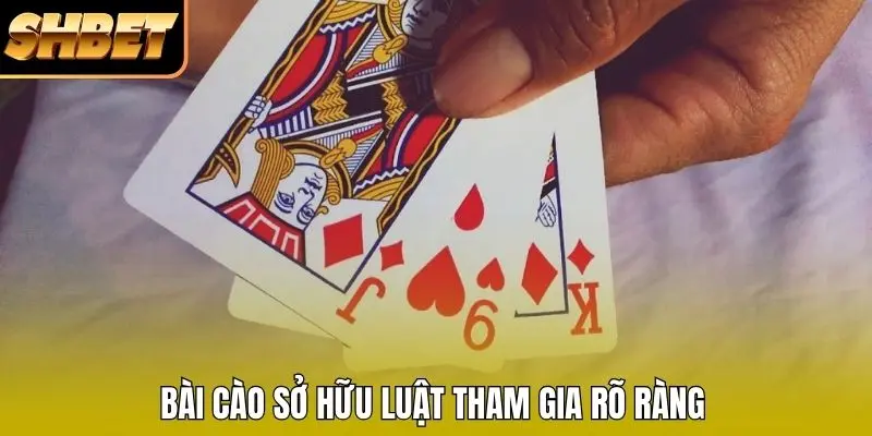Bài Cào sở hữu luật tham gia rõ ràng