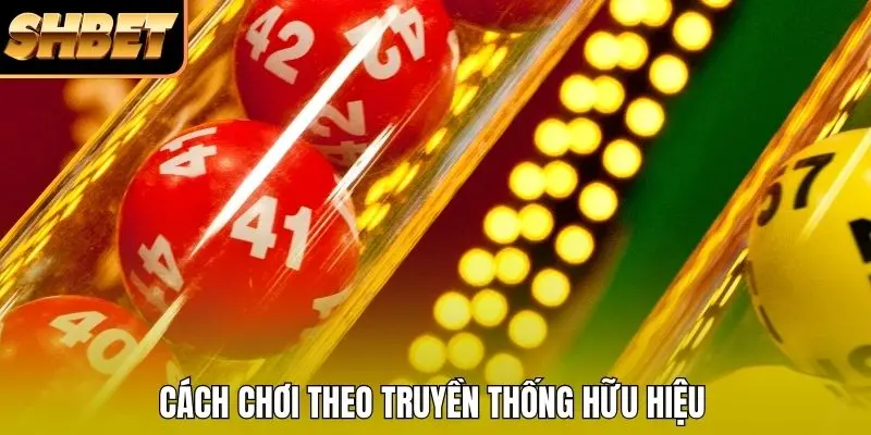 Cách chơi theo truyền thống hữu hiệu