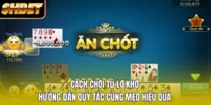 Cách chơi Tú Lơ Khơ như nào