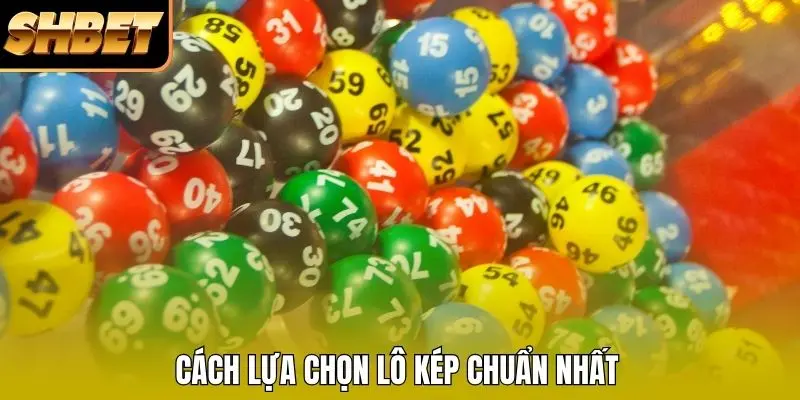 Cách lựa chọn lô kép chuẩn nhất