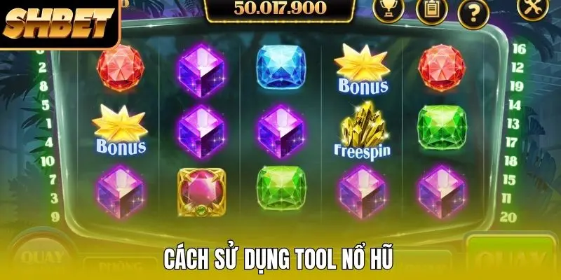 Cách sử dụng tool nổ hũ