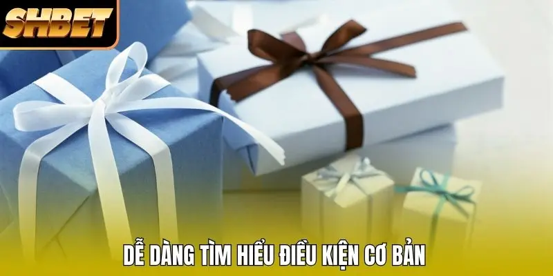 Dễ dàng tìm hiểu điều kiện cơ bản