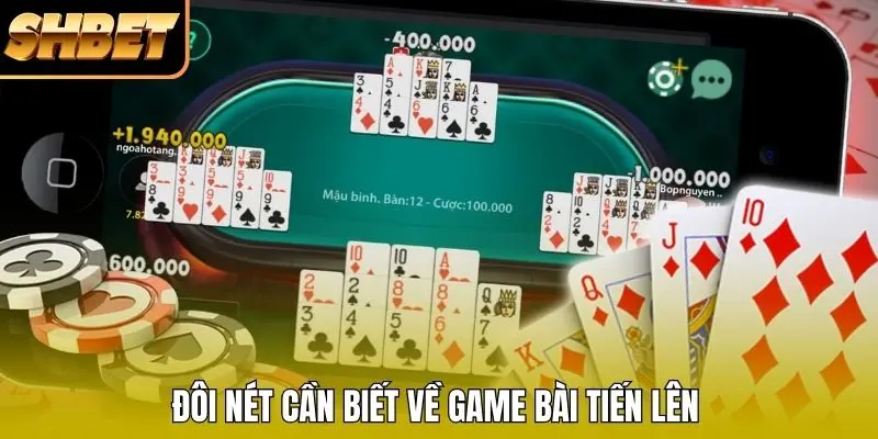 Đôi nét về game bài tiến lên