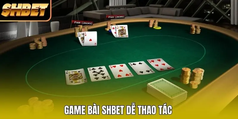 Game bài SHBET dễ thao tác