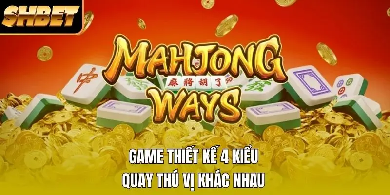 Game thiết kế 4 kiểu quay thú vị khác nhau