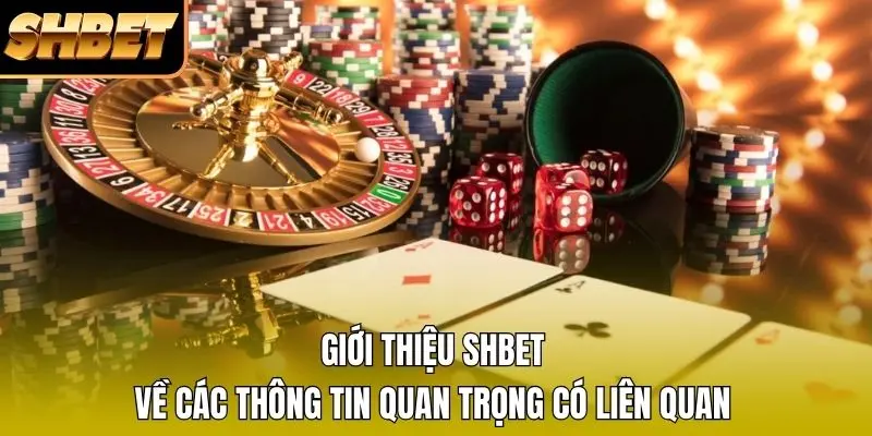Giới thiệu SHBET về các thông tin quan trọng có liên quan