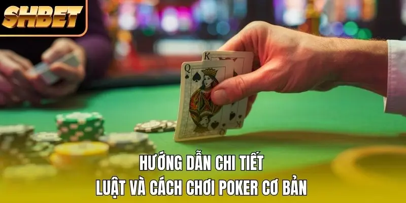 Hướng dẫn luật chơi Poker