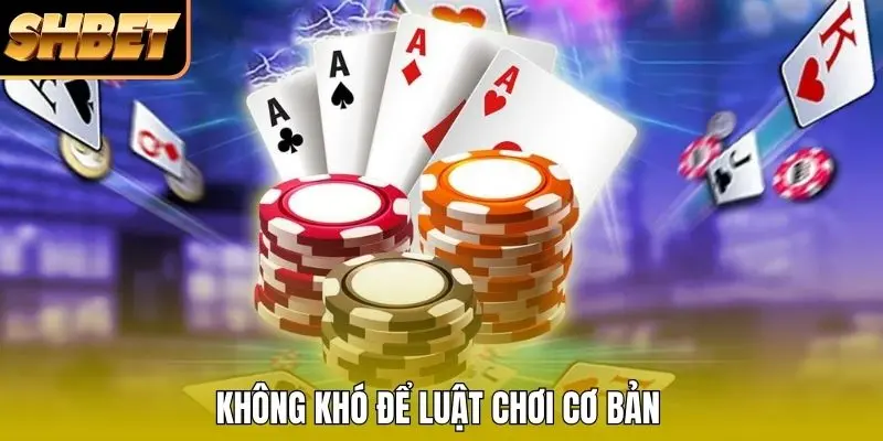 Không khó để luật chơi cơ bản