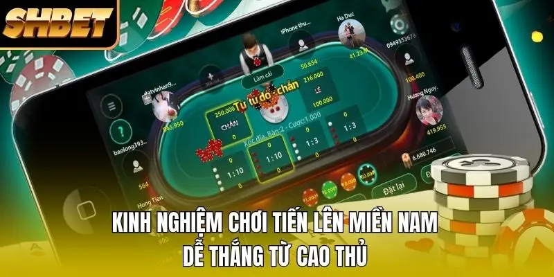 Chơi Tiến Lên Miền Nam thông minh từ cao thủ
