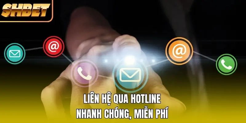 Liên hệ qua hotline nhanh chóng, miễn phí