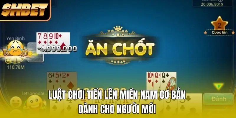 Luật chơi Tiến Lên Miền Nam