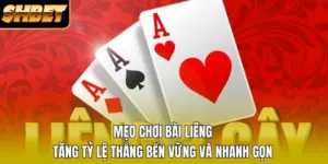 Mẹo Chơi Bài Liêng Tăng Tỷ Lệ Thắng Bền Vững Và Nhanh Gọn