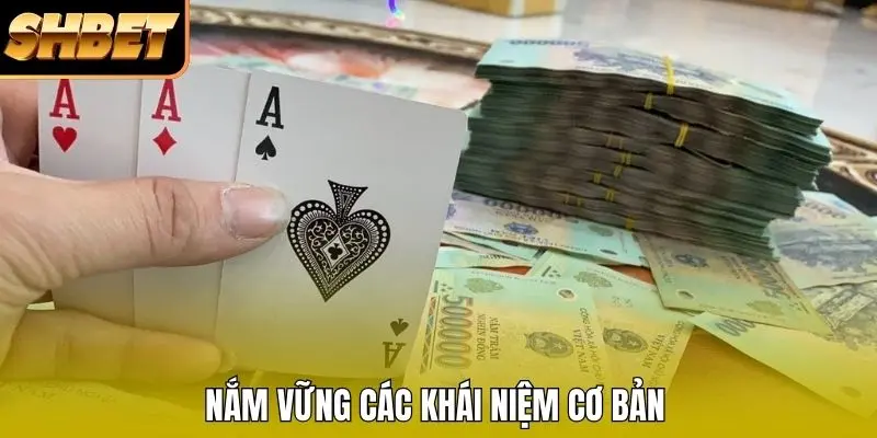 Nắm vững các khái niệm cơ bản