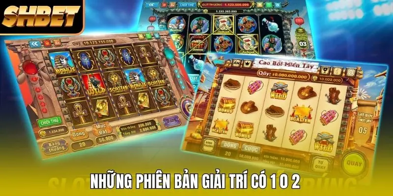 Những phiên bản giải trí có 1 0 2