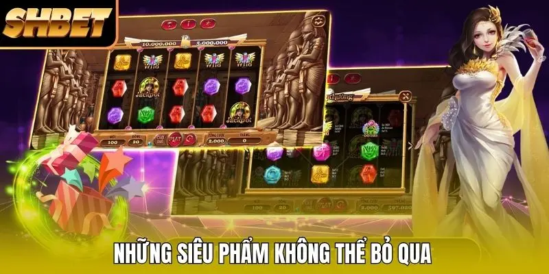 Những siêu phẩm hấp dẫn