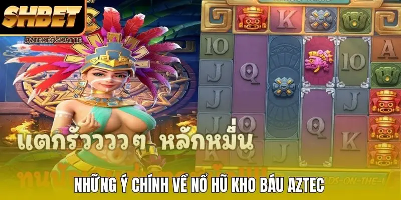 Những ý chính về nổ hũ kho báu Aztec