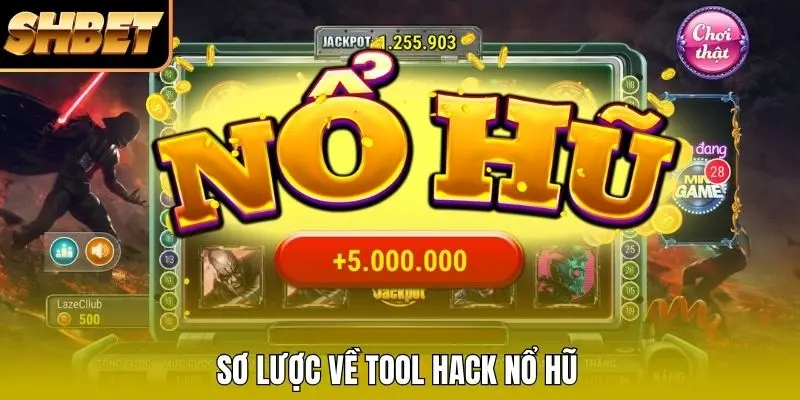 Sơ lược về tool hack nổ hũ