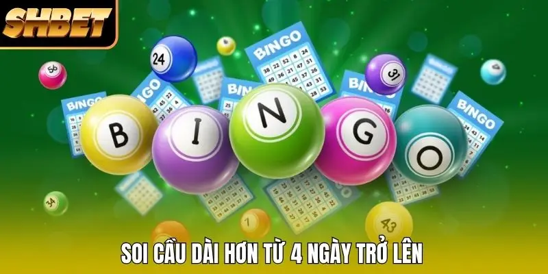 Soi cầu dài hơn từ 4 ngày trở lên