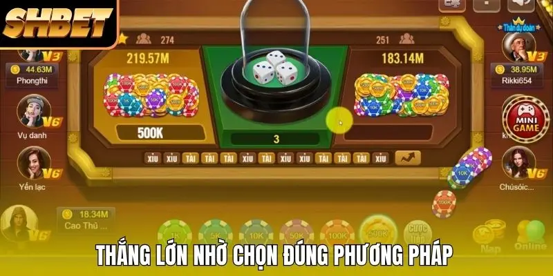 Thắng lớn nhờ chọn đúng phương pháp