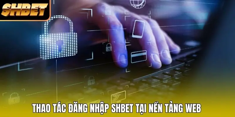 Thao tác đăng nhập SHBET tại nền tảng web