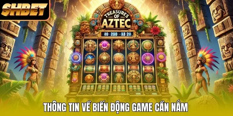 Thông tin về biến động game cần nắm