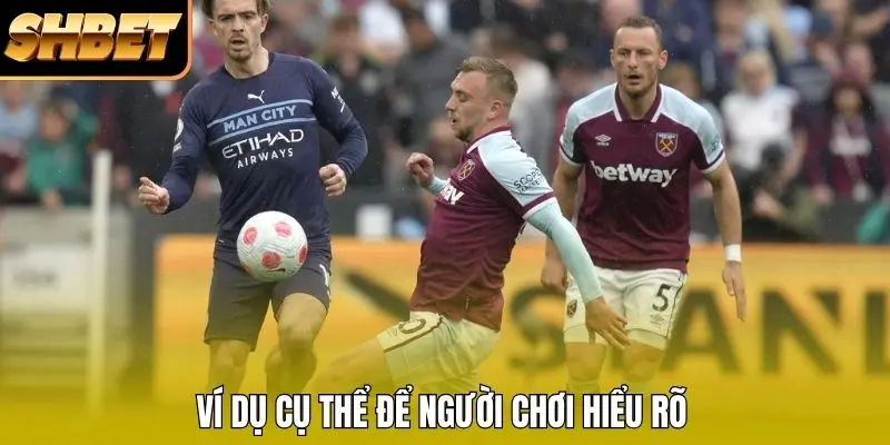 Ví dụ cụ thể để người chơi hiểu rõ